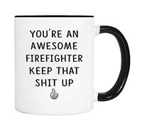 You're an Awesome Firefighter Keep That Shit Up Ceramic Drinkware Funny Tea Mugs with Handle Coffee Mug for Café Beverages Hot Chocolate 330Ml