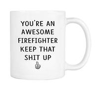 You're an Awesome Firefighter Keep That Shit Up Tea Mugs Luxury Coffee Mug Durable Mug for Café Kitchen Milk 330Ml