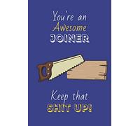 You're An Awesome Joiner Keep That Shit Up!: Joiner Gifts: Novelty Gag Notebook Gift: Lined Paper Paperback Journal