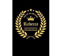 You're an Awesome Rebecca Keep That Shit Up: Blank lined journal, personalized name notebook