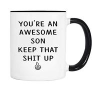 You're an Awesome Son Keep That Shit Up Tea Cup with Handle Tea Mugs Novelty Mug for Everyday Use Cocoa Hot Chocolate 330Ml