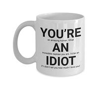 You're an Idiot Nephew Coffee Mug