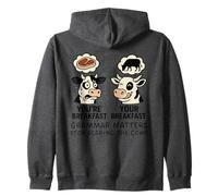 You're Breakfast Your Breakfast Grammar Matters Cow Humor Zip Hoodie