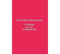 You're Close to Making Millions: Lined Notebook Motivational Notebook