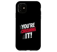 You're Crushing It Motivational Success Quote Case for iPhone 11