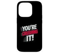 You're Crushing It Motivational Success Quote Case for iPhone 14 Pro