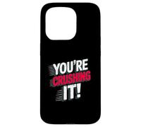 You're Crushing It Motivational Success Quote Case for iPhone 15 Pro
