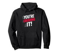 You're Crushing It Success Achievement Positive Quote Pullover Hoodie