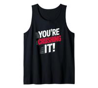 You're Crushing It Success Achievement Positive Quote Tank Top