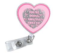 You're Doing Amazing Sweetie Badge Reel Mental Health Funny Glitter Badge Holder Clip for Nurses RN EN NICU Doctor Teachers Medical Office Staff Gift