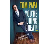 You're Doing Great!: And Other Reasons to Stay Alive