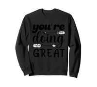 You're Doing Great Motivational Quote Design Sweatshirt