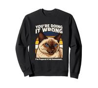 You're Doing It Wrong I've Prepared A Full Assessment Sweatshirt