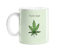 You're Dope Mug | Funny Stoner Gift, Cannabis Gift, Funny Mug for Pot Head