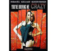 You're Driving Me Crazy
