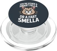 You're Either A Smart Fella Or A Fart Smella Cat PopSockets PopGrip for MagSafe
