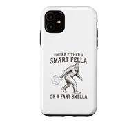 You're Either a Smart Fella or a Fart Smella Funny Bigfoot Case for iPhone 11