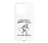 You're Either a Smart Fella or a Fart Smella Funny Bigfoot Case for iPhone 15 Pro