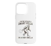 You're Either a Smart Fella or a Fart Smella Funny Bigfoot Case for iPhone 15 Pro Max
