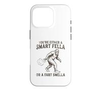 You're Either a Smart Fella or a Fart Smella Funny Bigfoot Case for iPhone 16 Pro