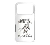 You're Either a Smart Fella or a Fart Smella Funny Bigfoot Case for iPhone 17 Pro