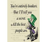 You're Entirely Bonkers. But I'll Tell You A Secret. All the Best People Are.: Alice in Wonderland Writing Journal