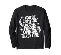 Youre Entitled to Your Wrong Opinion Retro Humor Long Sleeve T-Shirt