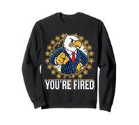 You'Re Fired Patriotic Boss Eagle Mascot Sweatshirt