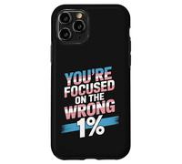 You're Focused On The Wrong 1% Transgender LGBTQ Pride Month Case for iPhone 11 Pro