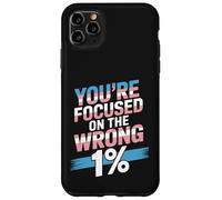 You're Focused On The Wrong 1% Transgender LGBTQ Pride Month Case for iPhone 11 Pro Max