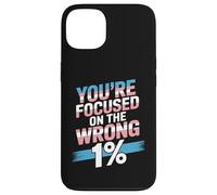 You're Focused On The Wrong 1% Transgender LGBTQ Pride Month Case for iPhone 13
