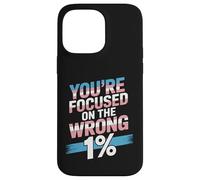You're Focused On The Wrong 1% Transgender LGBTQ Pride Month Case for iPhone 14 Pro Max