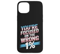 You're Focused On The Wrong 1% Transgender LGBTQ Pride Month Case for iPhone 15 Plus