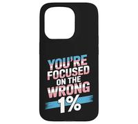 You're Focused On The Wrong 1% Transgender LGBTQ Pride Month Case for iPhone 15 Pro