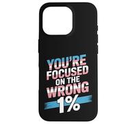 You're Focused On The Wrong 1% Transgender LGBTQ Pride Month Case for iPhone 16 Pro