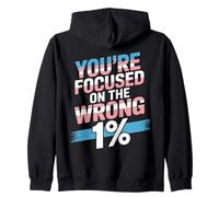You're Focused On The Wrong 1% Transgender LGBTQ Pride Month Zip Hoodie