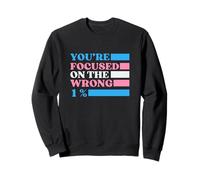 You're Focused On The Wrong One Percent LGBTQ+ Gay Pride Sweatshirt
