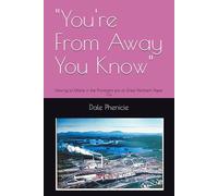 "You're From Away You Know": Moving to Maine in the Prominent era of Great Northern Paper Company