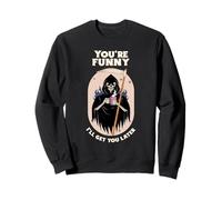 You're Funny I'll Get You Later (Funny Statement & Graphic) Sweatshirt