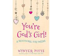 You're God's Girl!: A Devotional for Tweens