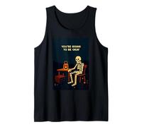 Youre Going to Be Okay Halloween Skeleton Bones Skull Spooky Tank Top