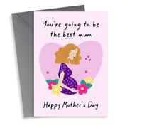 You're going to be the best Mum Mother's Day card for mums to be 1001