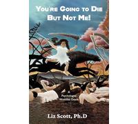 You're Going To Die But Not Me!