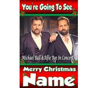 You're going to see Alfie Boe & Michael Ball Live On Tour - Personalised Xmas Card - thick, glossy, unique card for surprise gifting tickets !