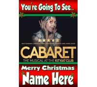 You're going to see Cabaret At The Kit Kat Club - Personalised Xmas Card - thick, glossy, unique card for gifting tickets !