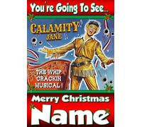 You're going to see Calamity Jane The Musical - Personalised Xmas Card - thick, glossy, unique card for surprise gifting tickets !