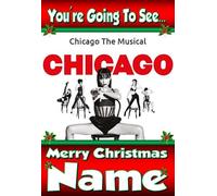 You're going to see Chicago The Musical - Personalised Xmas Card - thick, glossy, unique card for surprise gifting tickets !