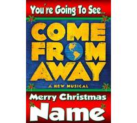 You're going to see Come From Away The Musical - Personalised Xmas Card - thick, glossy, unique card for gifting tickets !