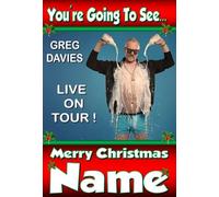 You're going to see Greg Davies - Personalised Xmas Card - thick, glossy, unique card for gifting tickets !