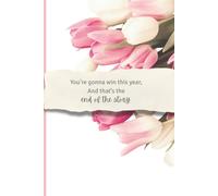 You're gonna win this year ,And that's the end of the story: A 6x9 Lined Notebook for Daily Writing, Manifestation, Affirmations, and Self-Reflection